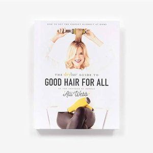 The Drybar Guide to Good Hair for All: How to Get the Perfect Blowout at…